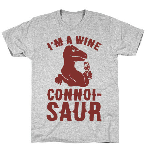I'm A Wine Connoisaur T-Shirt