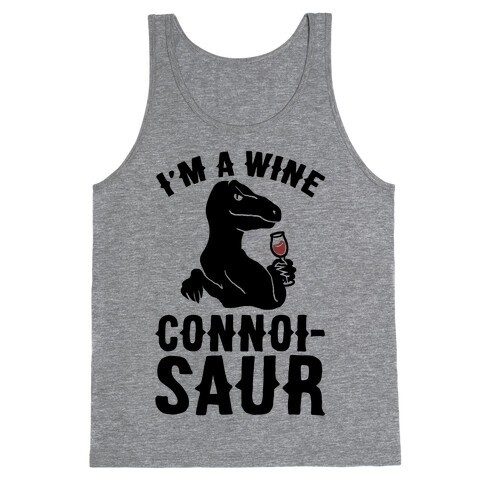 I'm A Wine Connoisaur Tank Top