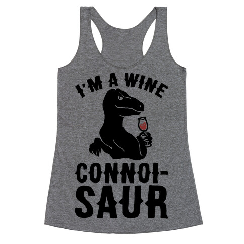 I'm A Wine Connoisaur Racerback Tank Top