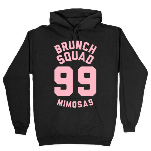 Brunch Squad 99 Mimosas Hooded Sweatshirt