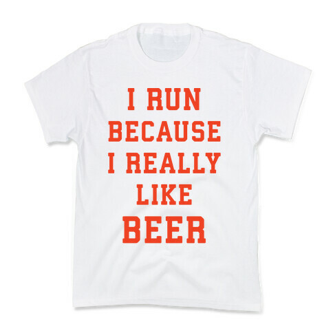 I Run Because I Really Like Beer Kids T-Shirt