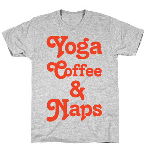 Yoga Coffee And Naps T-Shirt