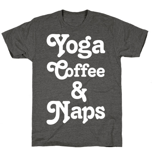 Yoga Coffee And Naps T-Shirt