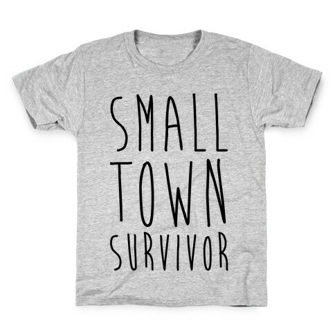 Small Town Survivor Kids T-Shirt