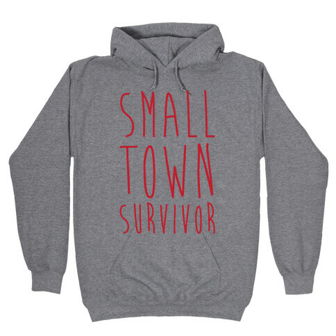 Small Town Survivor Hooded Sweatshirt