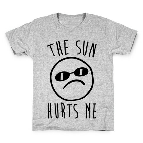 The Sun Hurts Me Kids T-Shirt