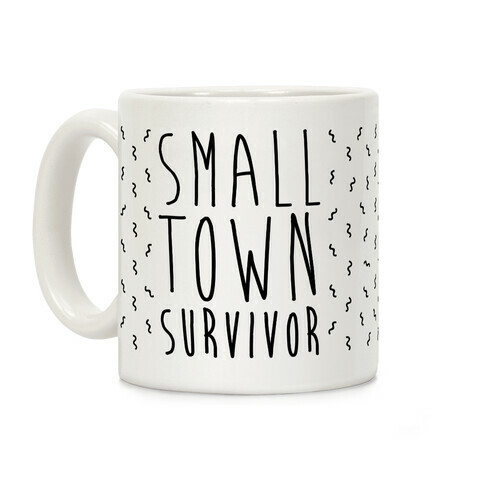 Small Town Survivor Coffee Mug