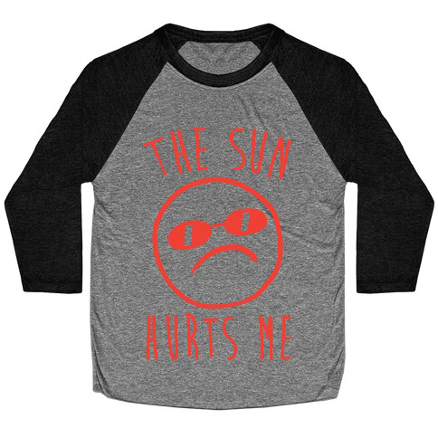 The Sun Hurts Me Baseball Tee