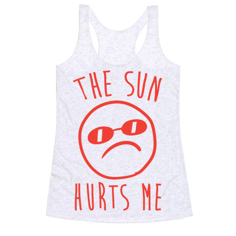 The Sun Hurts Me Racerback Tank Top