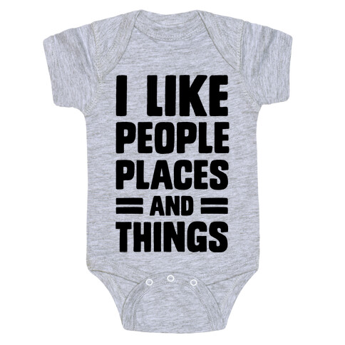 I Like People Places And Things Baby One-Piece