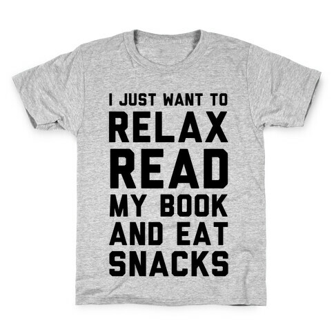 I Just Want To Relax Read Books And Eat Snacks Kids T-Shirt