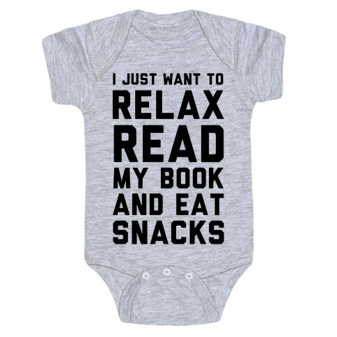 I Just Want To Relax Read Books And Eat Snacks Baby One-Piece