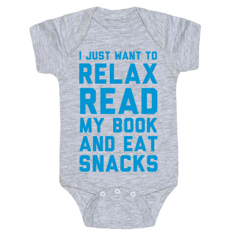I Just Want To Relax Read Books And Eat Snacks Baby One-Piece