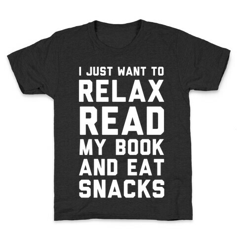 I Just Want To Relax Read Books And Eat Snacks Kids T-Shirt