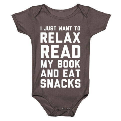 I Just Want To Relax Read Books And Eat Snacks Baby One-Piece