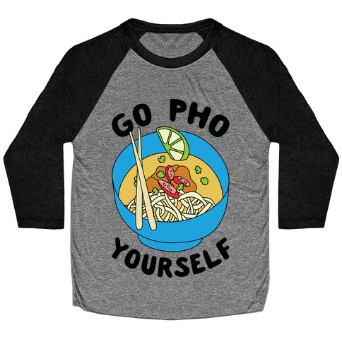 Go Pho Yourself Baseball Tee