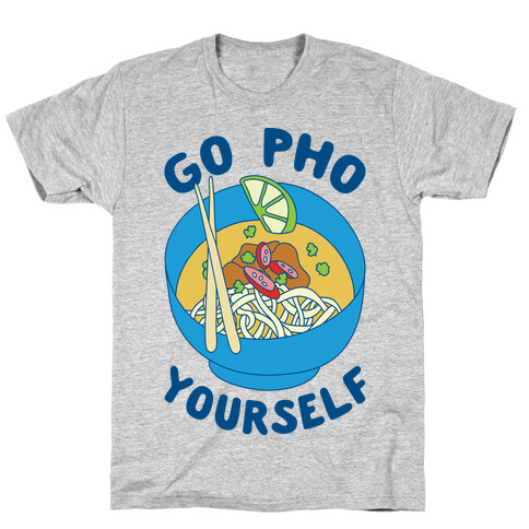 Go Pho Yourself T-Shirt