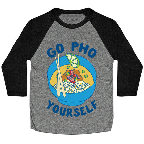 Go Pho Yourself Baseball Tee