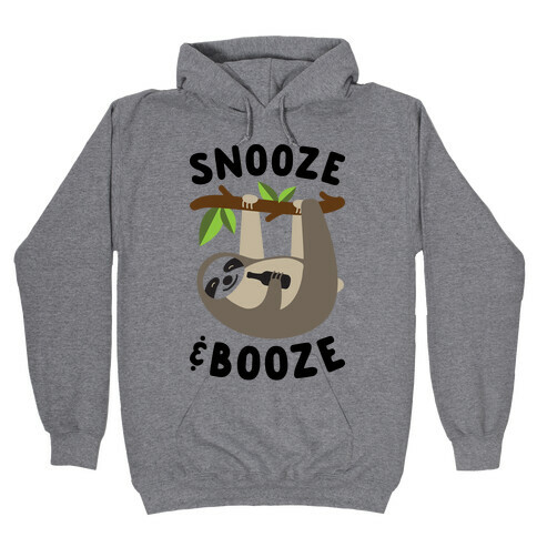 Snooze & Booze Hooded Sweatshirt