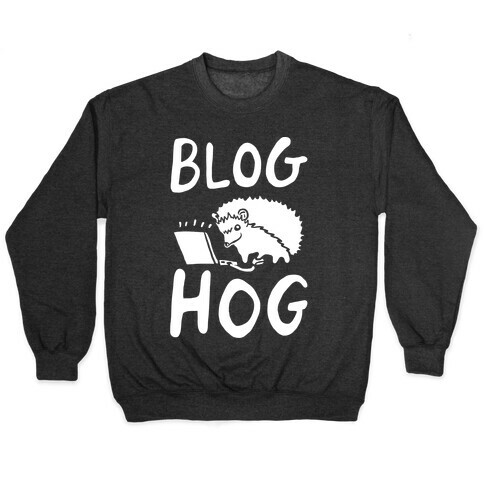Blog Hog Pullover