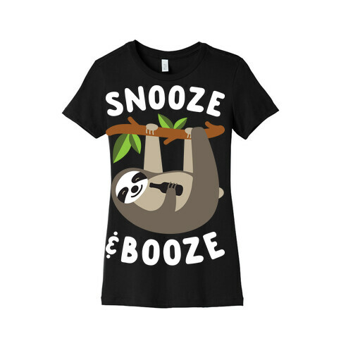 Snooze & Booze Womens T-Shirt