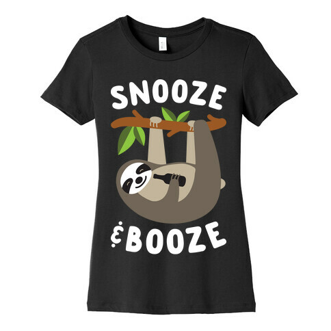 Snooze & Booze Womens T-Shirt