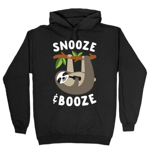 Snooze & Booze Hooded Sweatshirt