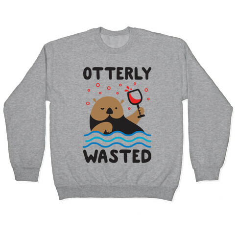 Otterly Wasted Pullover