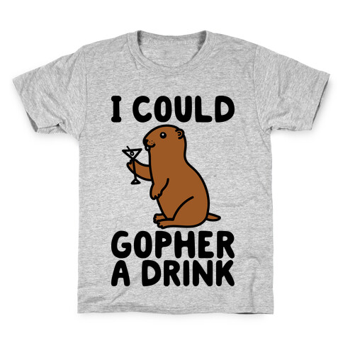 I Could Gopher A Drink Kids T-Shirt