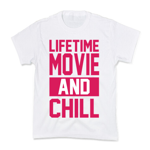 Lifetime Movie and Chill Kids T-Shirt