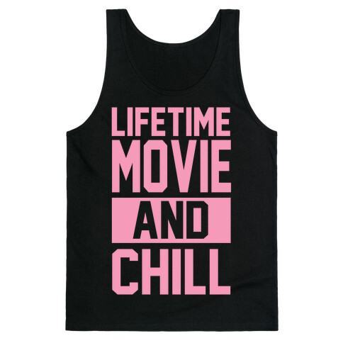 Lifetime Movie and Chill Tank Top