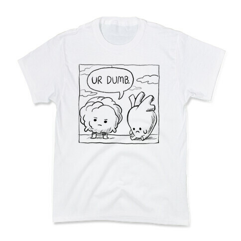 Ur Dumb Kids T-Shirt