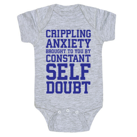 Crippling Anxiety, Brought To You By Constant Self-Doubt Baby One-Piece