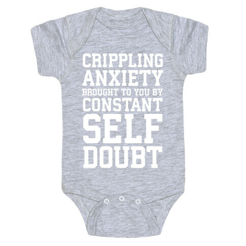 Crippling Anxiety, Brought To You By Constant Self-Doubt Baby One-Piece