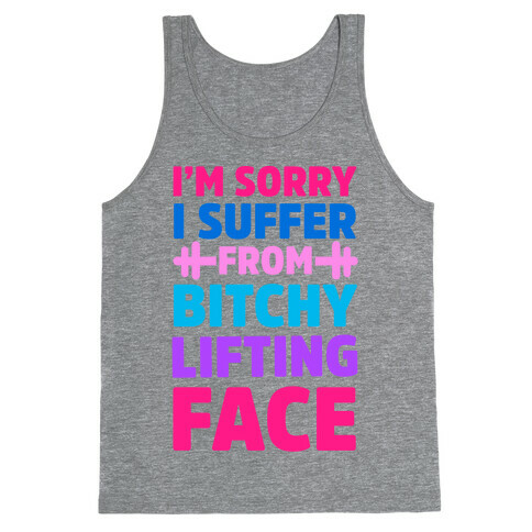 I'm Sorry I Suffer From Bitchy Lifting Face Tank Top