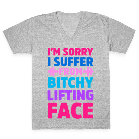 I'm Sorry I Suffer From Bitchy Lifting Face V-Neck Tee Shirt