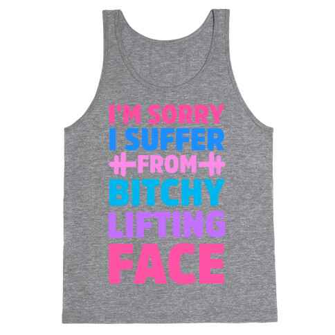 I'm Sorry I Suffer From Bitchy Lifting Face Tank Top