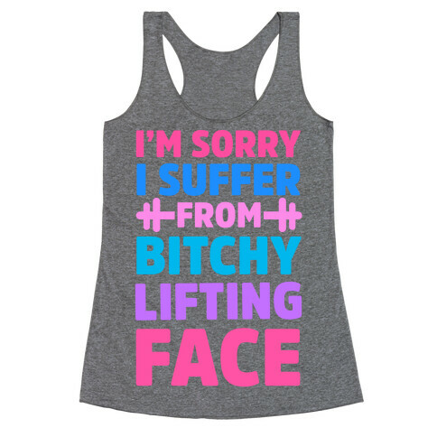 I'm Sorry I Suffer From Bitchy Lifting Face Racerback Tank Top