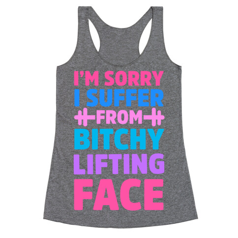 I'm Sorry I Suffer From Bitchy Lifting Face Racerback Tank Top