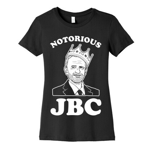 Notorious JBC ( Jeremy Corbyn) Womens T-Shirt