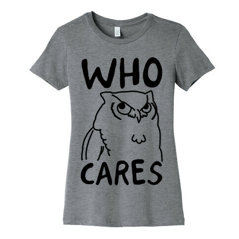 Who Cares Owl Womens T-Shirt