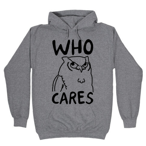 Who Cares Owl Hooded Sweatshirt