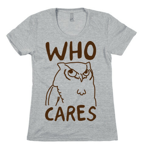 Who Cares Owl Womens T-Shirt