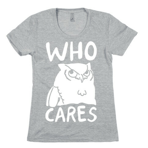 Who Cares Owl Womens T-Shirt
