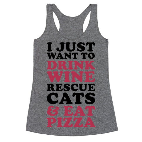 I Just Want to Drink Wine Rescue Cats & Eat Pizza Racerback Tank Top