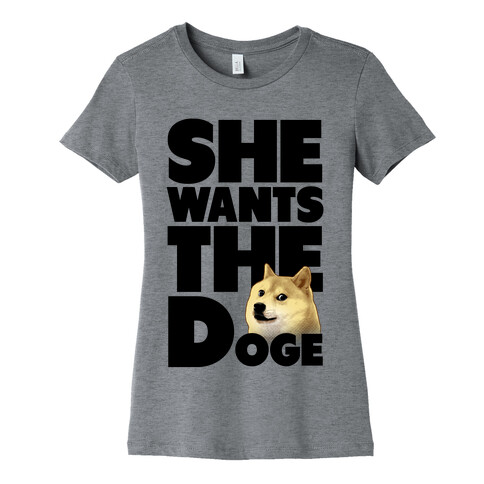 She Wants the Doge Womens T-Shirt