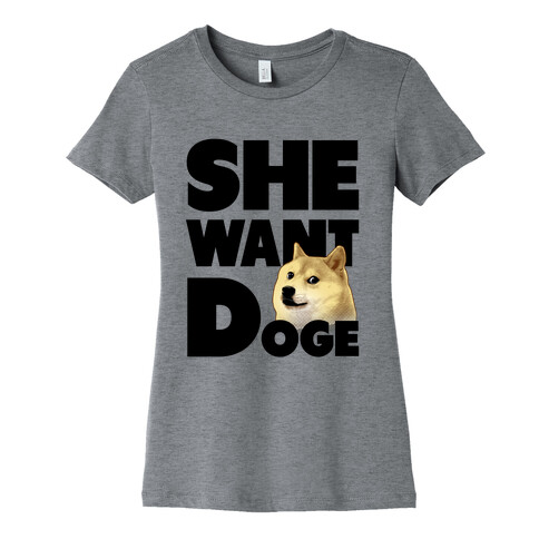 She Want Doge Womens T-Shirt