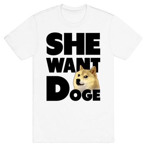 She Want Doge T-Shirt