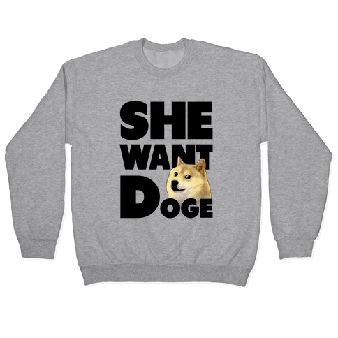 She Want Doge Pullover