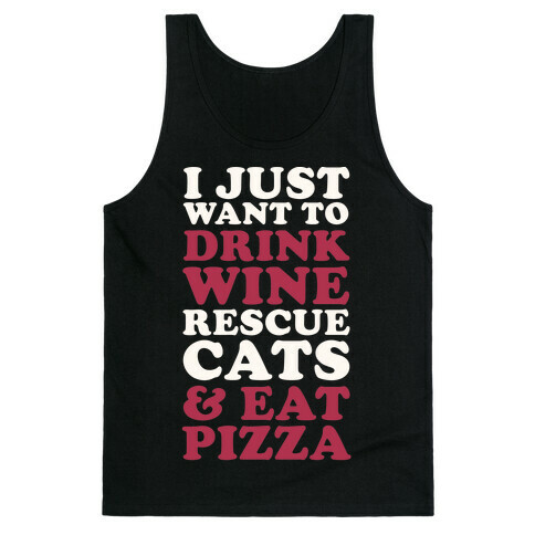 I Just Want to Drink Wine Rescue Cats & Eat Pizza Tank Top